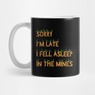 Sorry I am Late Mug